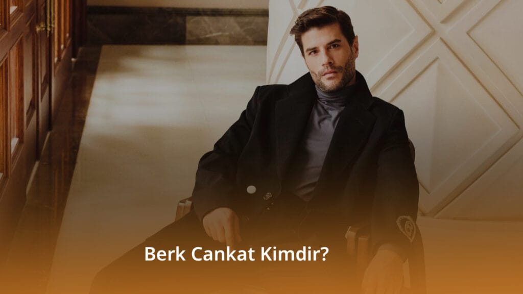 Berk Cankat Kimdir? Berk Cankat
