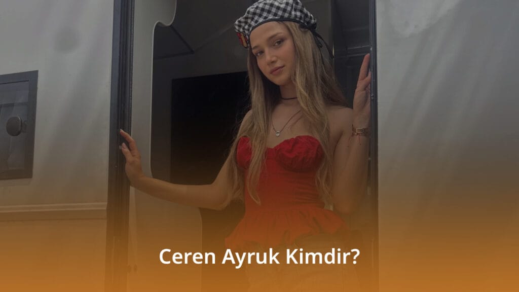 Ceren Ayruk Kimdir? Ceren Ayruk