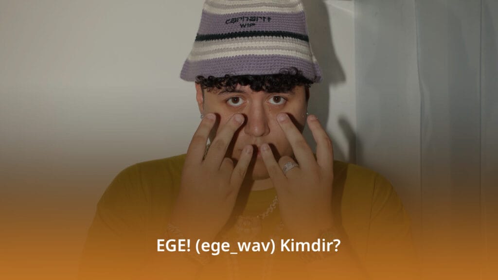 EGE! (ege_wav) Kimdir? EGE ege wav