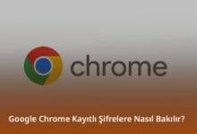 Google Chrome Kayıtlı Şifrelere Nasıl Bakılır