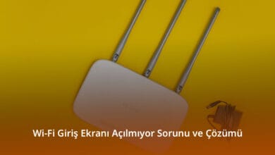 Wi-Fi Giriş Ekranı Açılmıyor Sorunu ve Çözümü